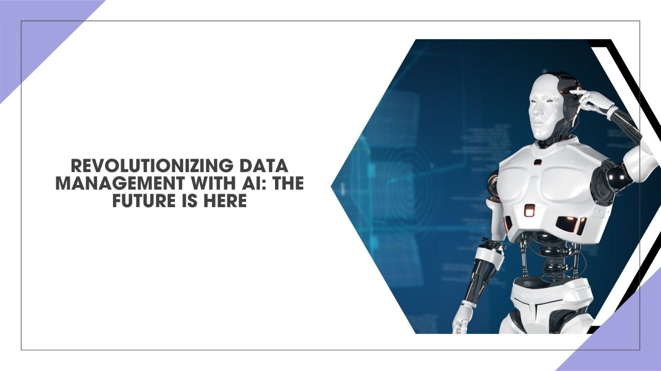 Revolutionizing Data Management with AI: The Future is Here